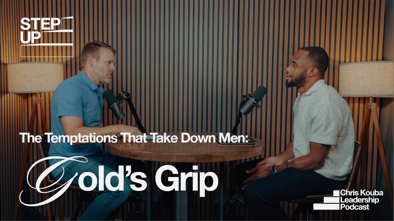 Gold's Grip: The Temptations That Take Down Men | Step Up Podcast