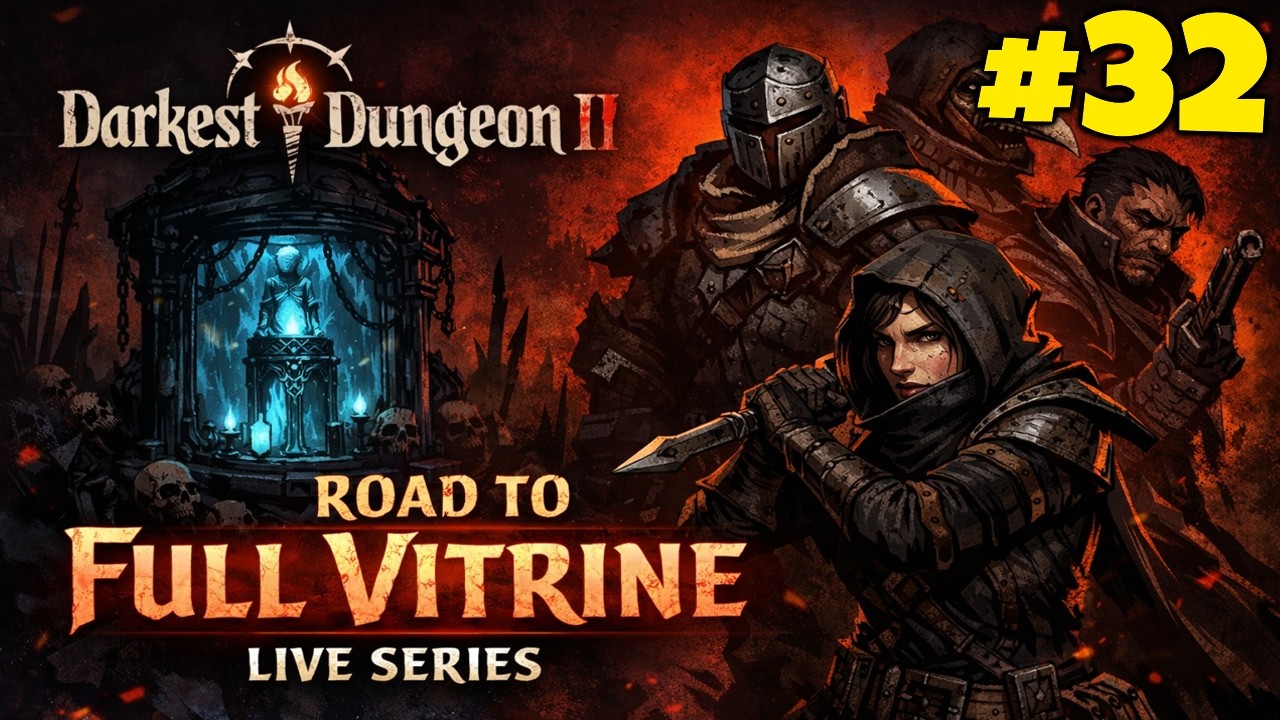Darkest Dungeon 2 – Road to Full Vitrine Live Series | Episode 32 🔴LIVE