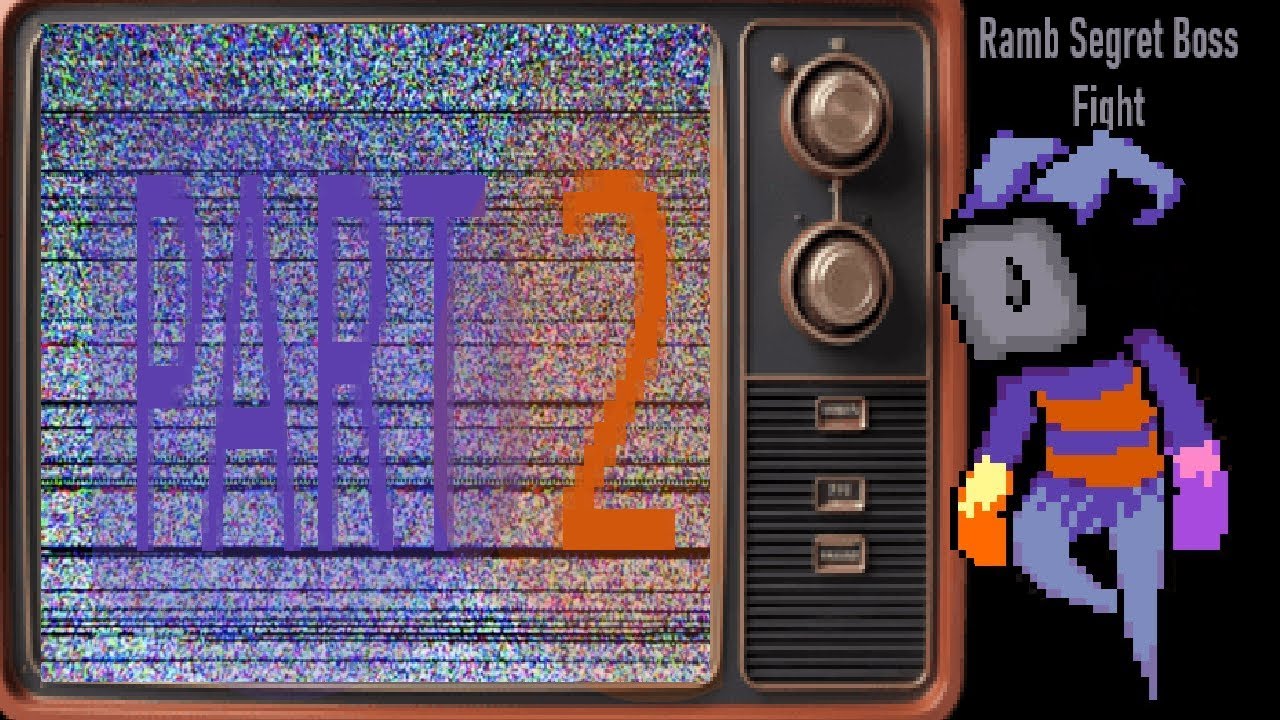 ( tomorow i do the Thumb )Part 2 Ramb Segret boss Fight