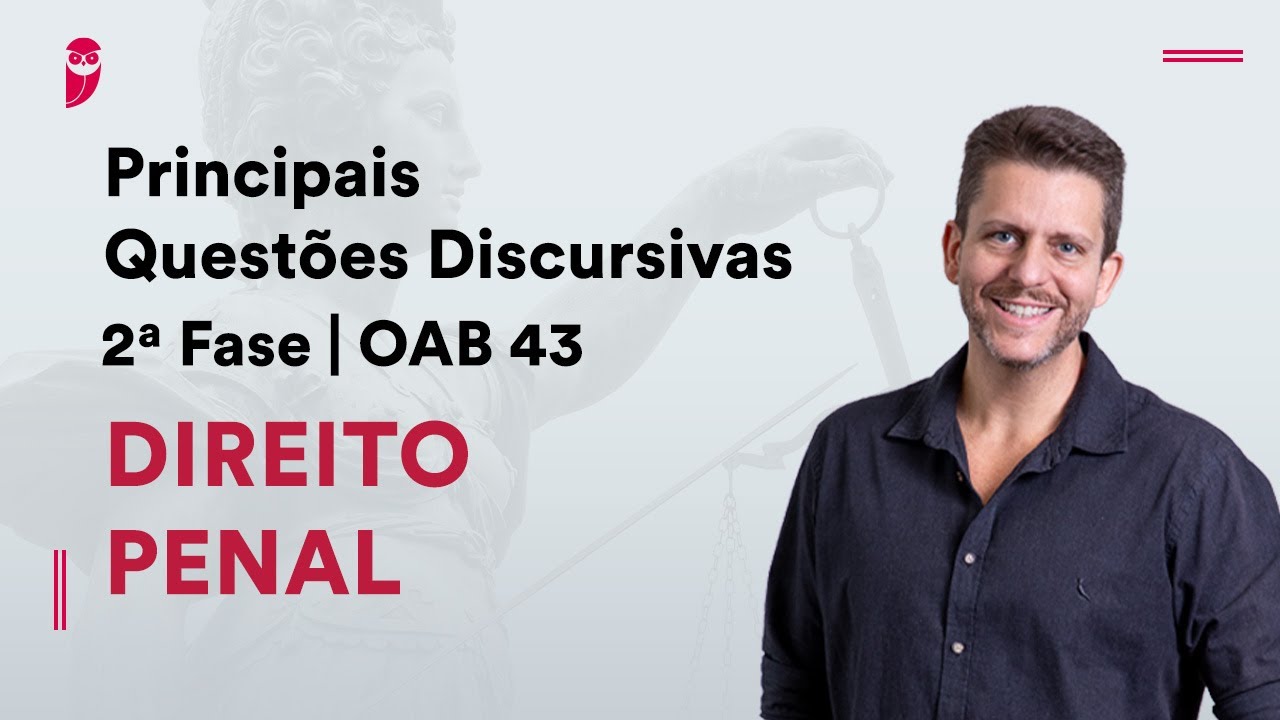 Principais Questões Discursivas - 2ª Fase OAB 43 | Direito Penal