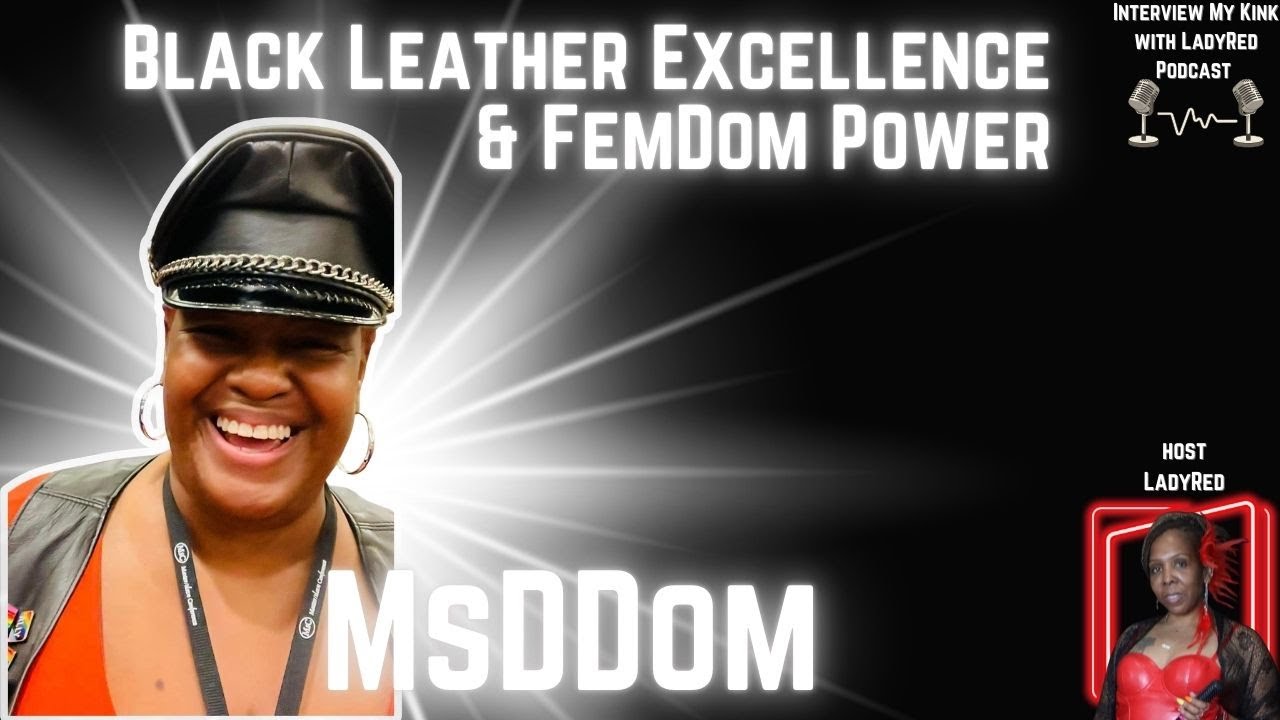 Ep 20: MsDDom- From Service to Leadership: MsDDom on Black Leather Excellence & FemDom Power