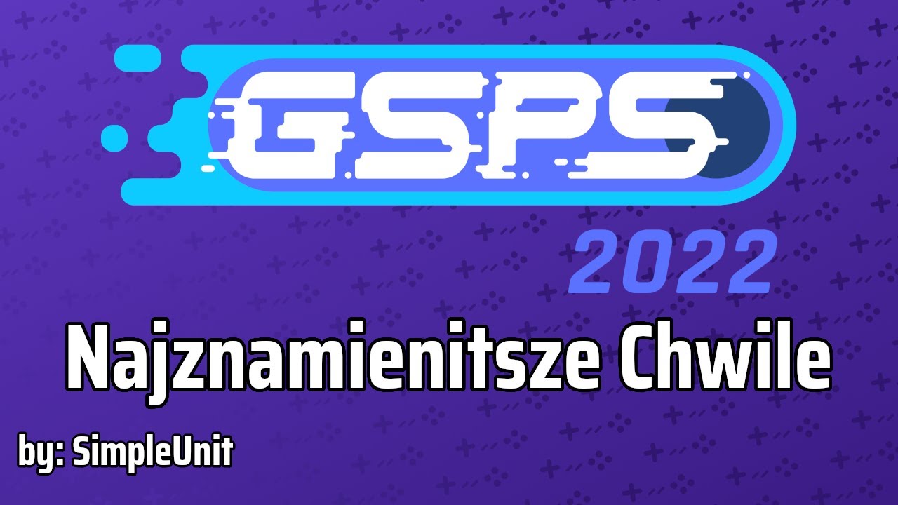 Najznamienitsze Chwile GSPS 2022!