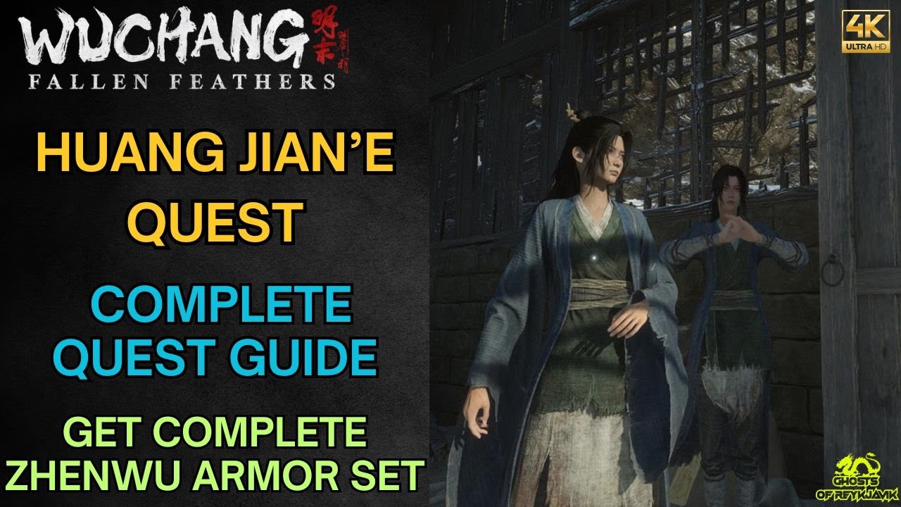 Huang Jian&rsquo;e Quest &ndash; How to Get Zhenwu Armor Set - Wuchang Fallen Feathers
