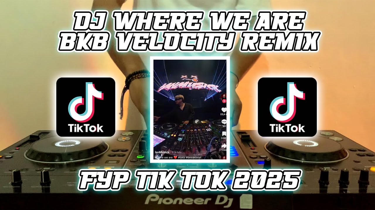 DJ WHERE WE ARE REMIX FYP TIK TOK 2025 TERBARU