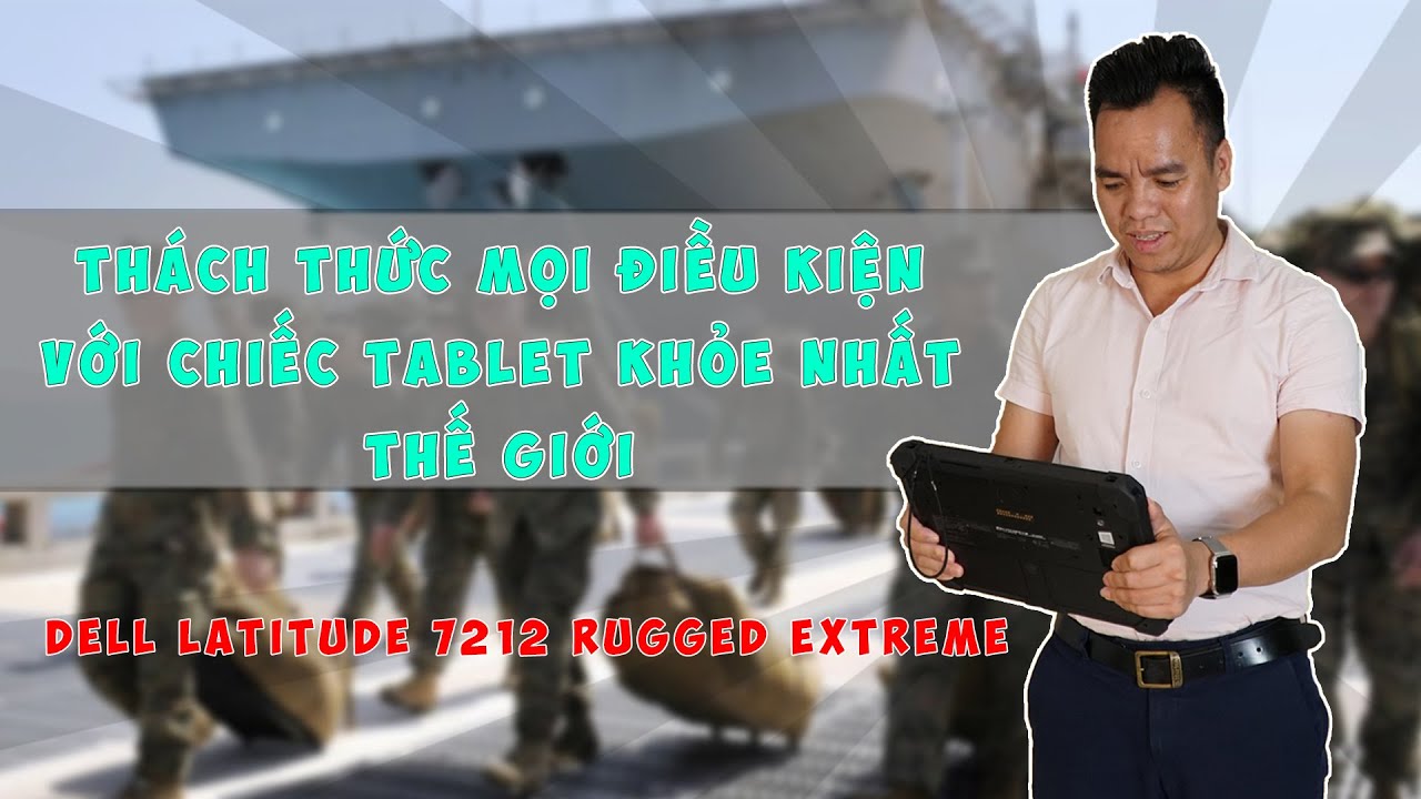 Đánh Giá Laptop Dell Latitude Rugged 7212  Siêu Máy Tính Bảng Quân Đội