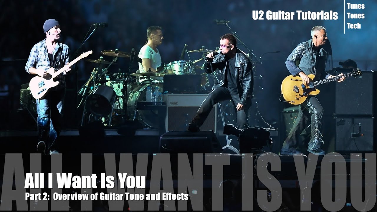 Part 2:  All I Want Is You (U2 Guitar Tutorial) - Tone & Effects Overview