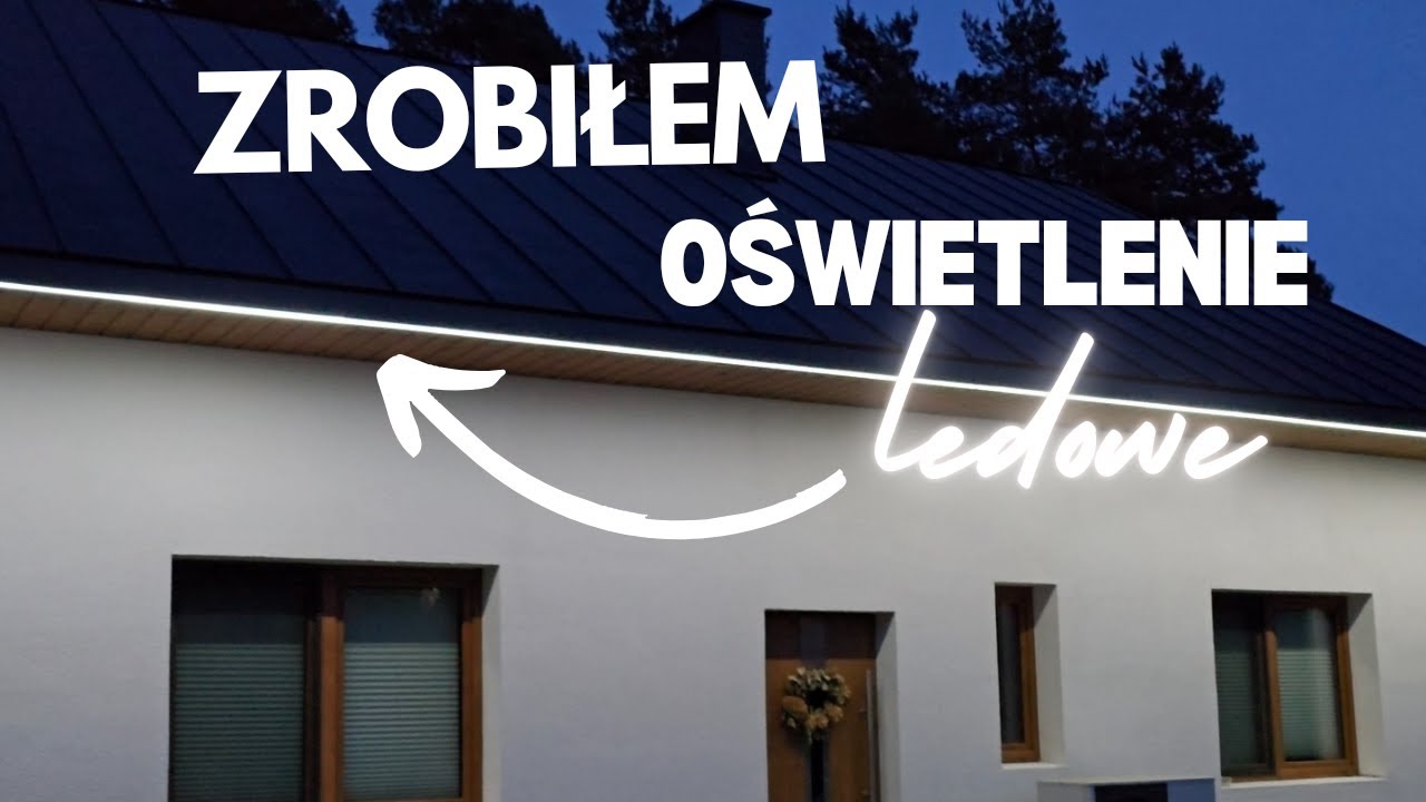 DIY Oświetlenie Taśmą Led w Podbitce. Jak zrobiłem oświetlenie zewnętrze domu