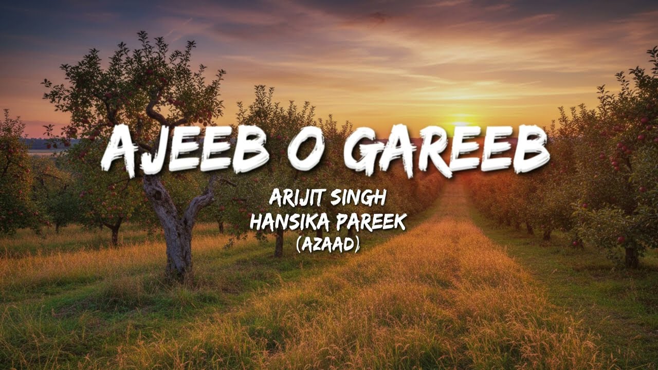 Ajeeb-O-Gareeb | Arijit Singh | Azaad | Hindi Romantic Song