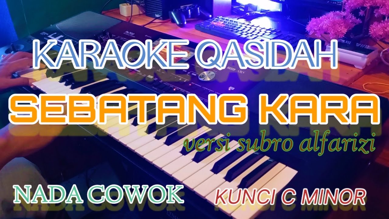 SEBATANG KARA KARAOKE QASIDAH || SUBRO ALFARIZI || NADA COWOK KORG PA700