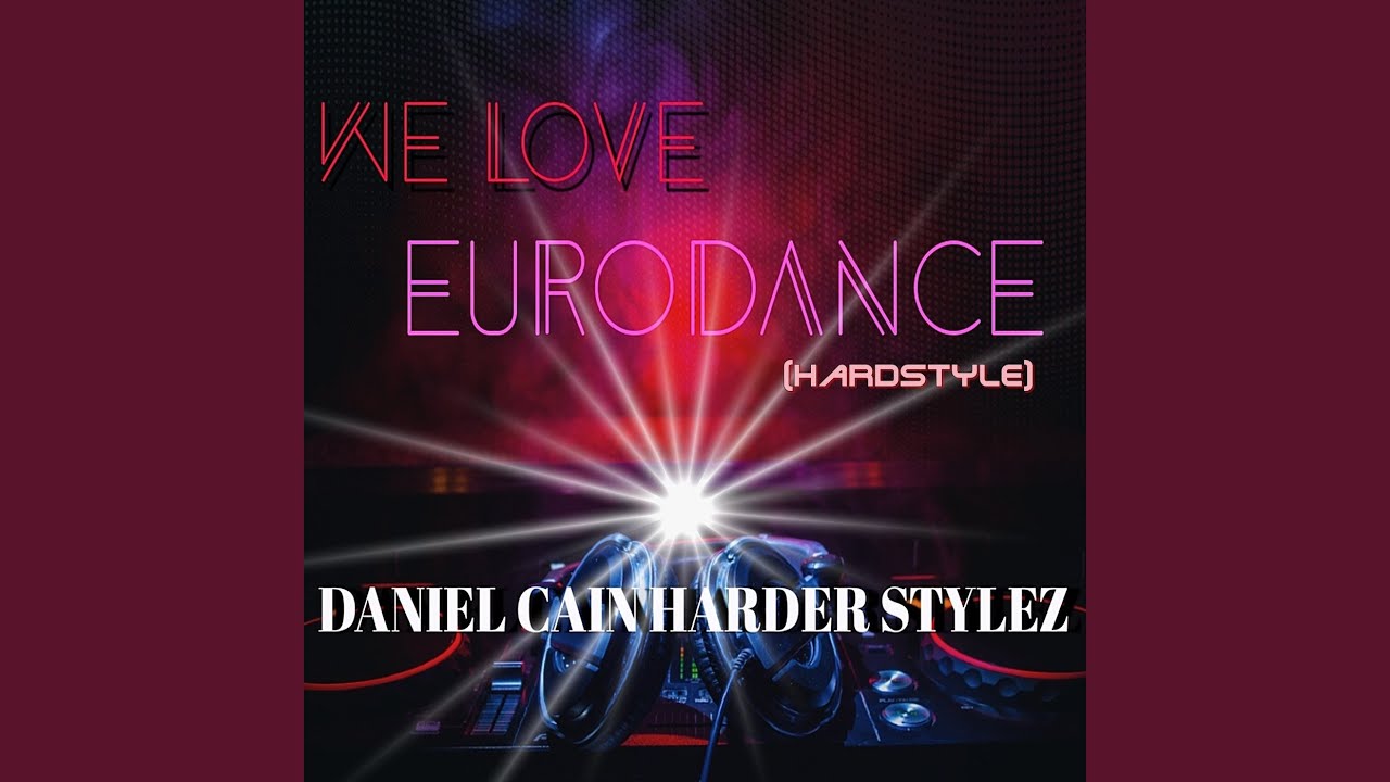 We Love Eurodance (Hardstyle)
