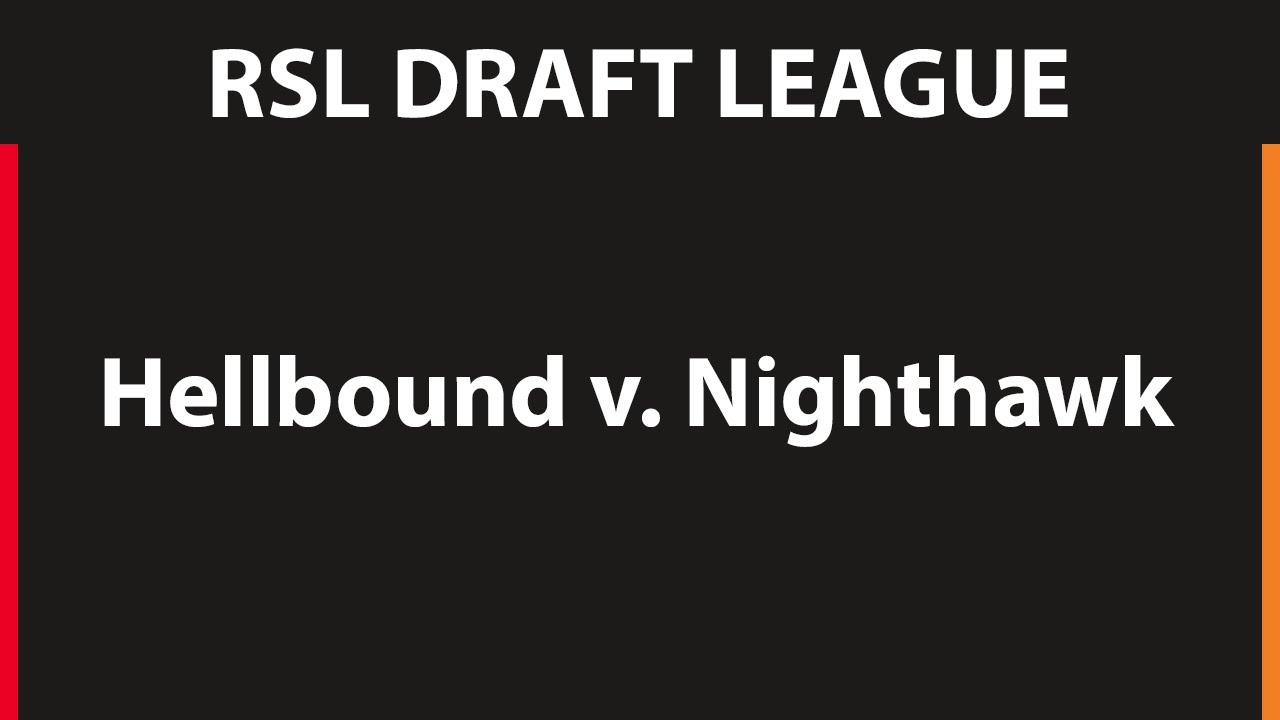 Hellbound v. Nighthawk | RSL Draft League