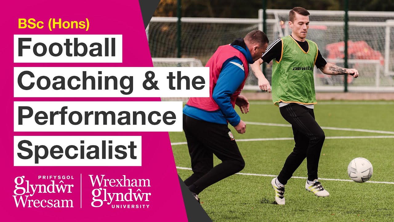 Football Coaching and the Performance Specialist at Wrexham Glyndŵr University