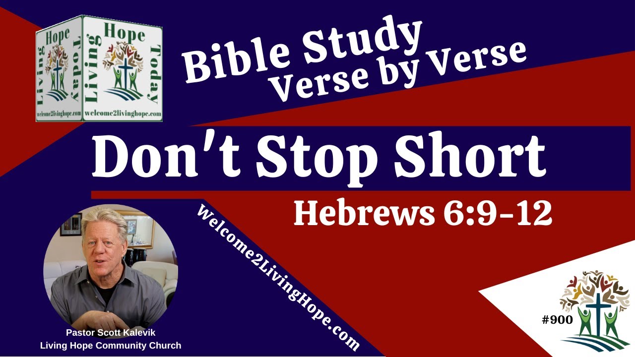 Don't Stop Short! - Hebrews 6:9-12