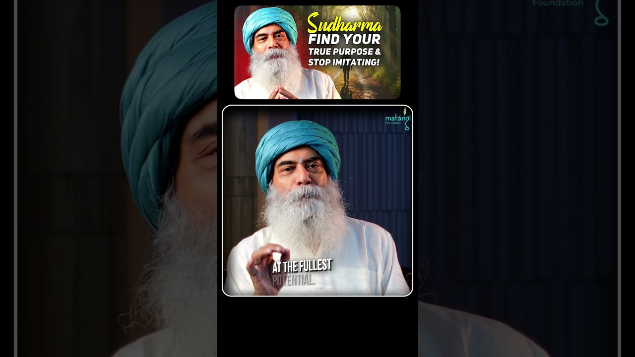 Sudharma &ndash; Find Your True Purpose & Stop Imitating! | Guru Mithreshiva
