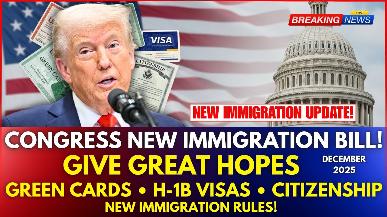 Congress Unveils December 2025 Immigration Reform Bill: Green Cards, Citizenship & H-1B Approvals