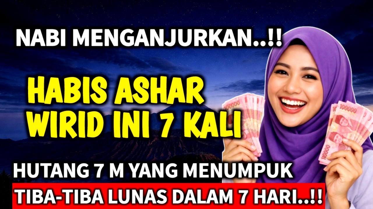 🔴Baca 7x Habis Ashar, Hutang Sebesar Gunung Lunas Tanpa Perantara Manusia, CARANYA BEGINI..