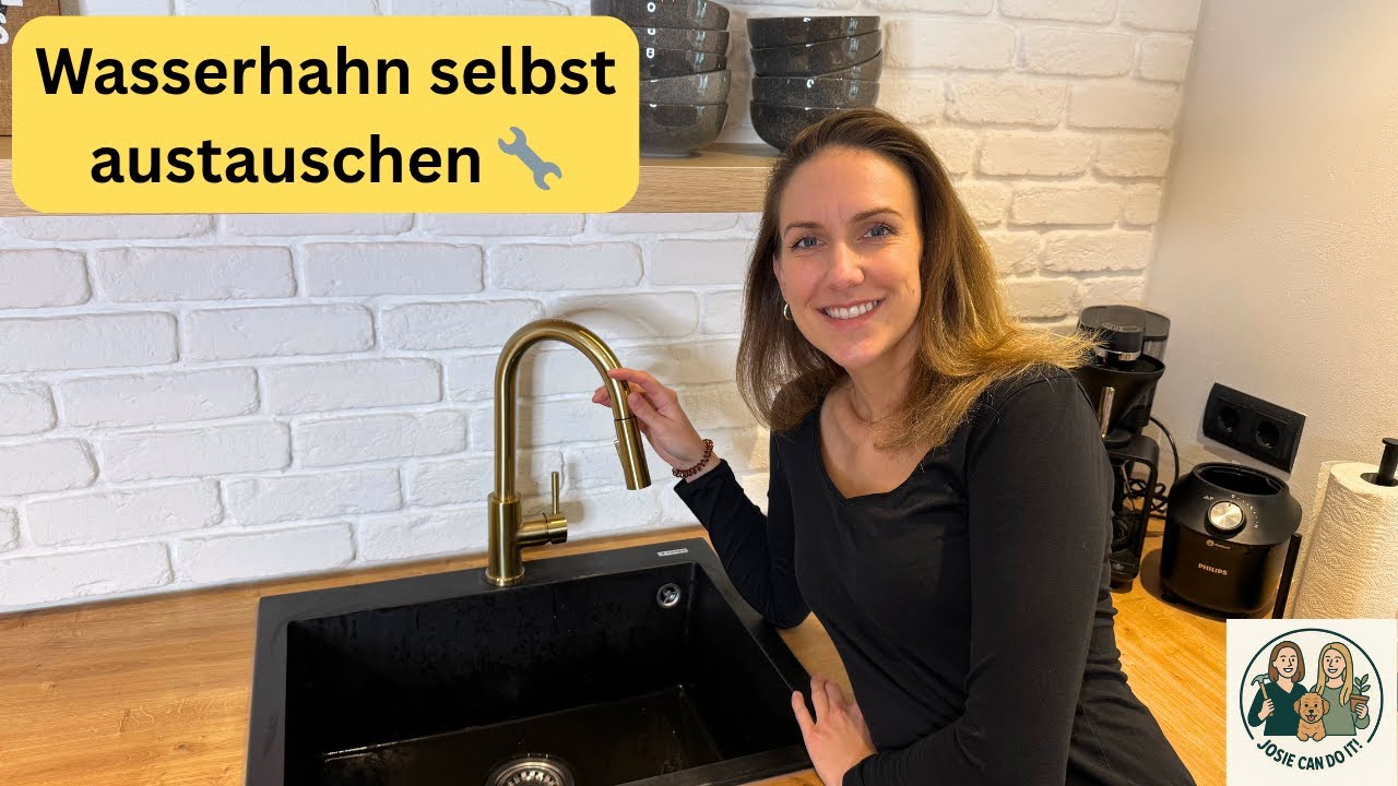 Wasserhahn selbst austauschen – Schritt für Schritt Anleitung | Josie can do it