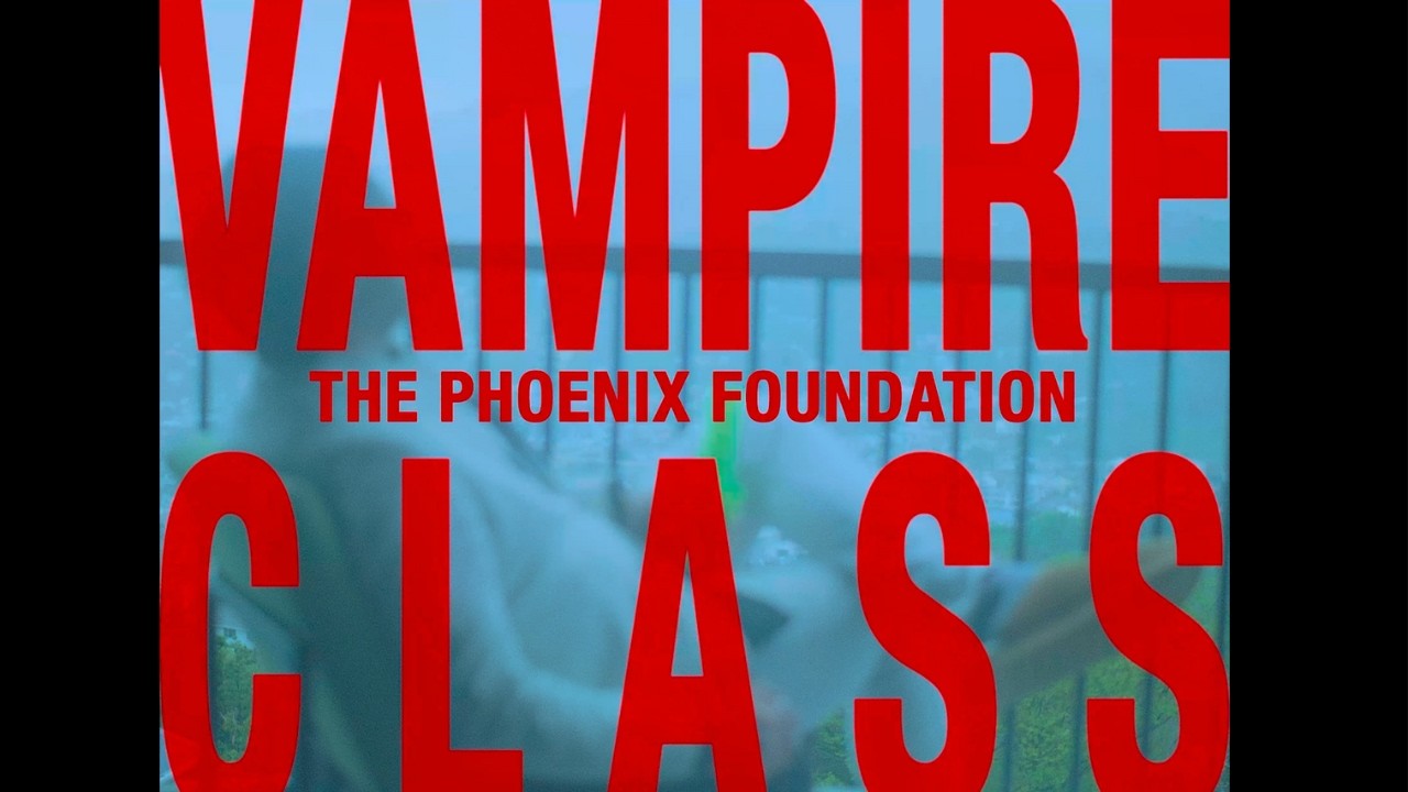 The Phoenix Foundation -  Vampire Class (Official Video)