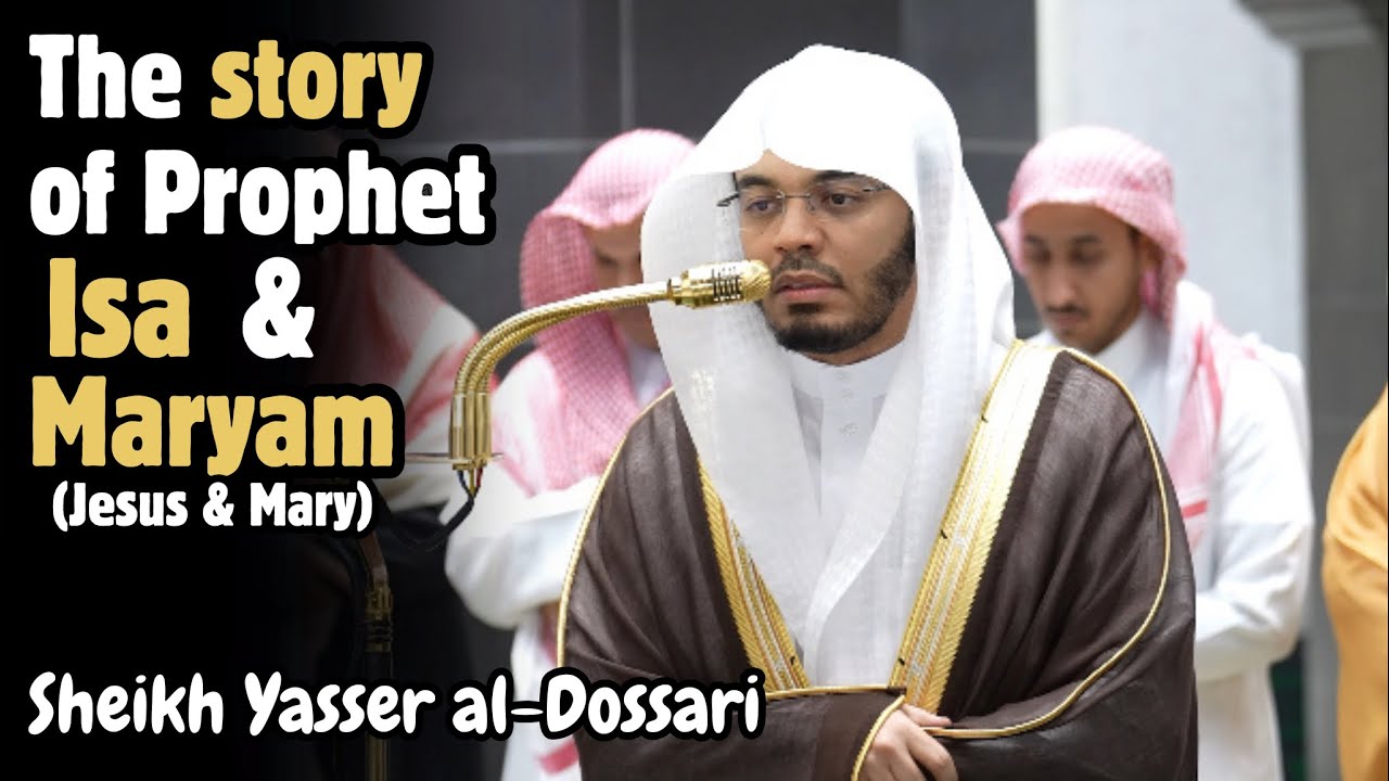 The story of Prophet Jesus & Mary | Sheikh Yasser al-Dossari | #ياسر_الدوسري 