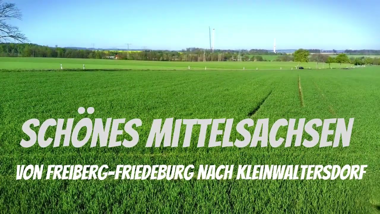 Schönes Sachsen - Freiberg - von Friedeburg nach Kleinwaltersdorf (4K)