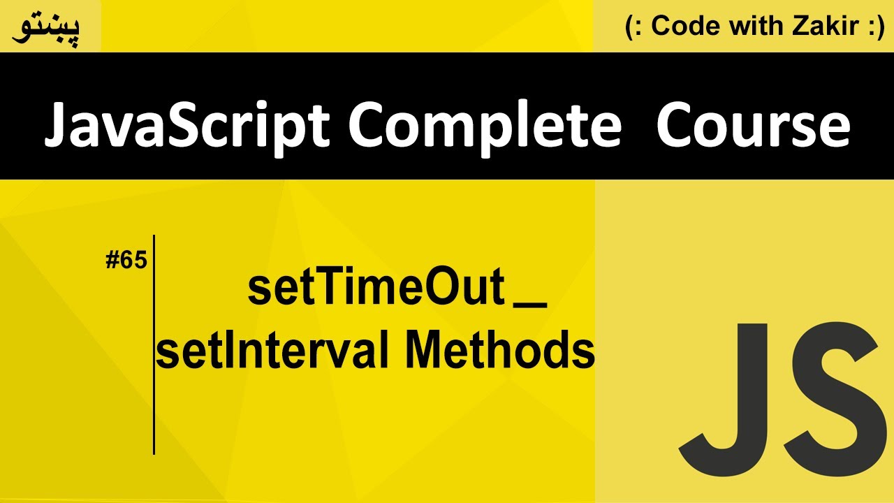 SetTimeout _ SetInterval Methods #65 Js Tutorial In Pashto
