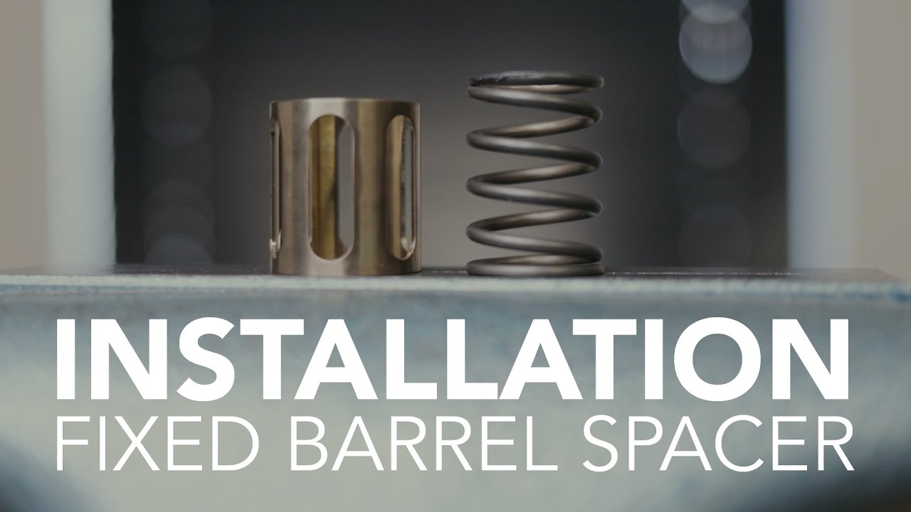 Installation: Fixed Barrel Spacer
