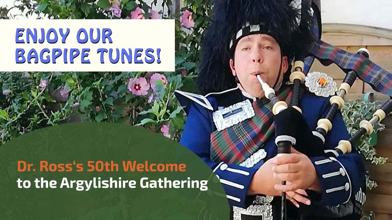 Dr.  Ross`s 50th Welcome to the Argylishire Gathering | Bagpipe Tunes ⭐⭐⭐⭐⭐