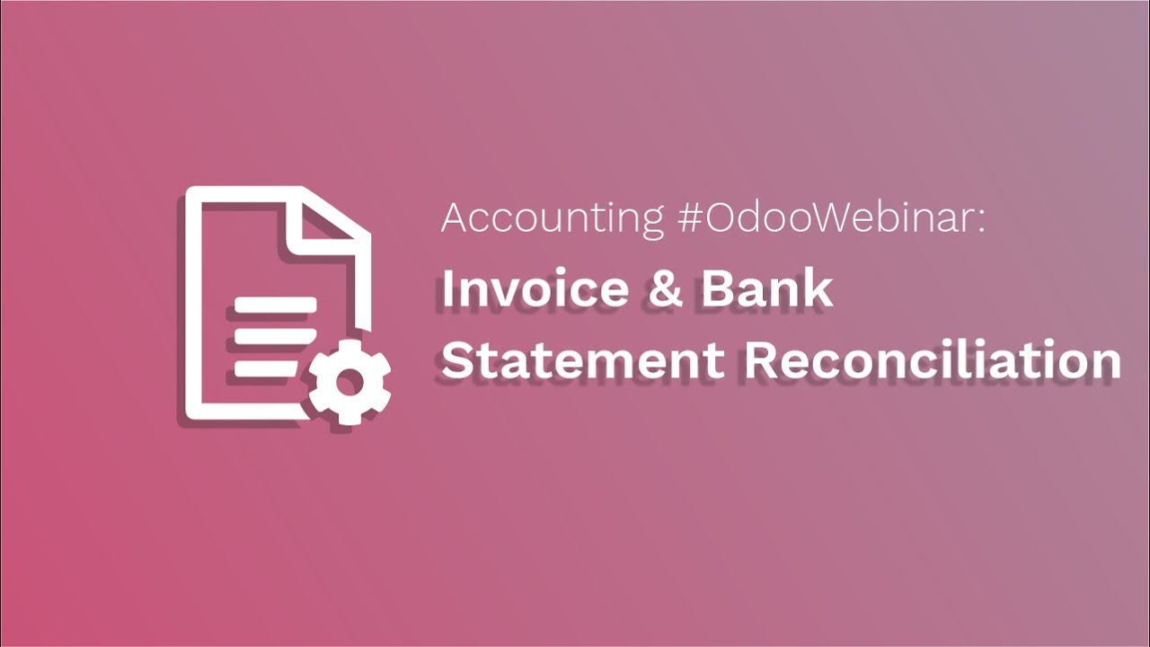 Accounting #OdooWebinar: Invoice & Bank Statement Reconciliation