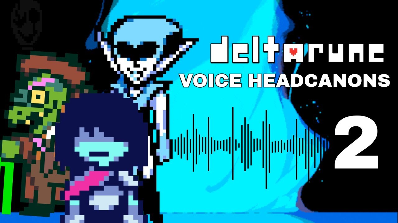 Deltarune Voice Headcanons Part 2
