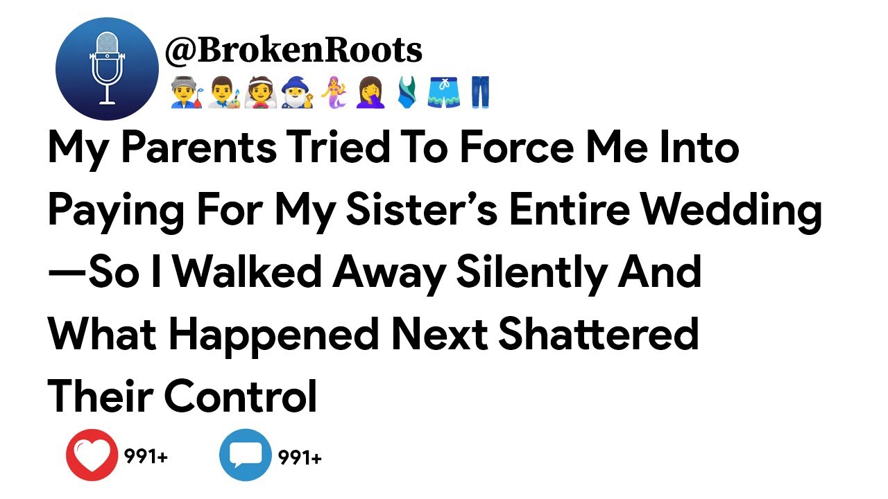My Parents Tried To Force Me Into Paying For My Sister’s Entire Wedding—So I Walked Away....