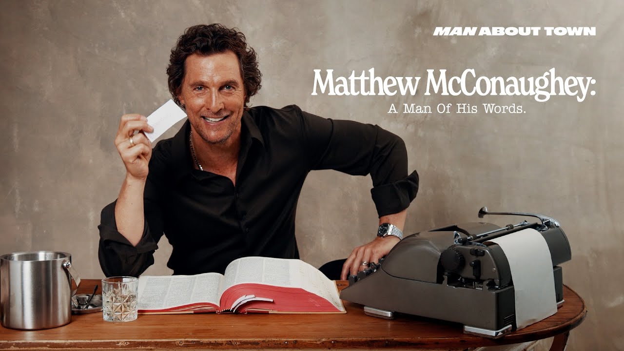 Matthew McConaughey's A-Z | Man About Town
