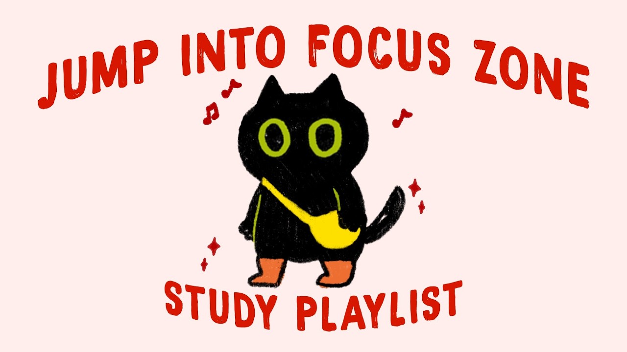 let's jump into focus zone (study playlist to get everything done)
