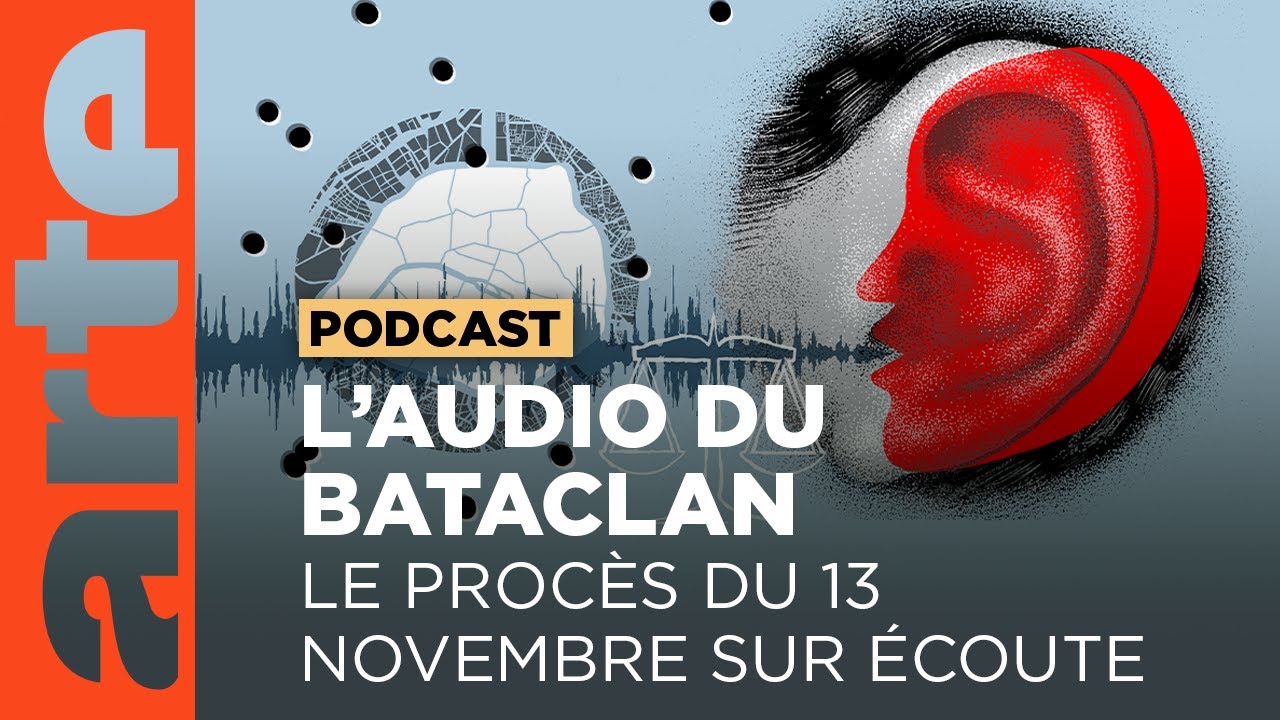 Le procès du 13 novembre sur écoute (3/5) : L'audio du Bataclan | ARTE Radio Podcasts