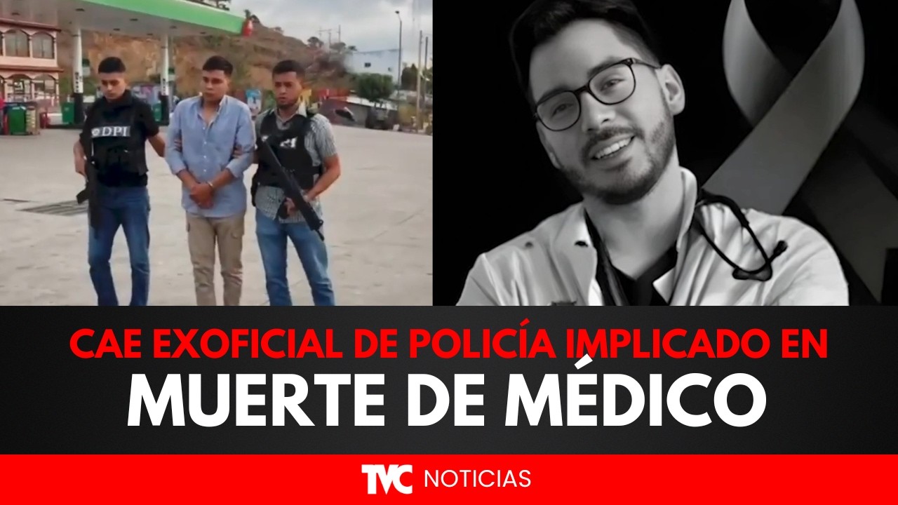 Cae exoficial de policía implicado en muerte de médico