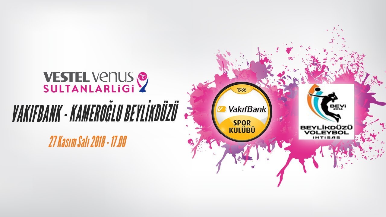 2018 - 2019 Vestel Venus Sultanlar Ligi 8.Hafta Vakıfbank - Beylikdüzü Voleybol İhtisas
