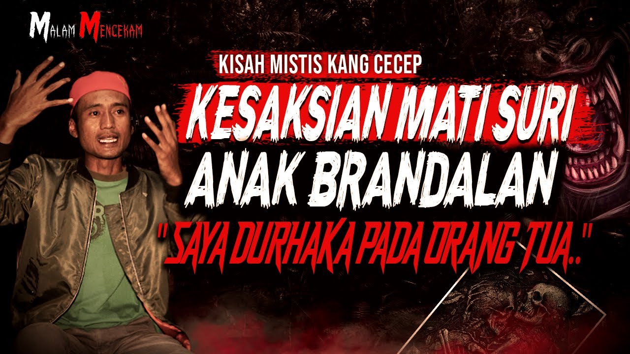 SAYA INI ANAK DURHAKA !! KESAKSIAN MATI SURI ANAK BRANDAL SERING MEMBANTAH IBU & JAUH DARI AGAMA