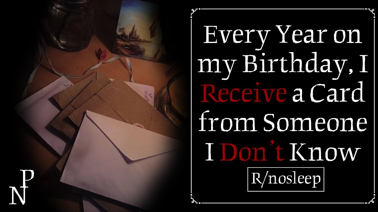 Every Year on my Birthday, I Receive a Card from Someone I Don’t Know ft. Static Voices | r/nosleep