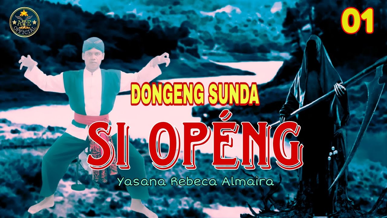 DONGENG SUNDA SI OPENG BAGIAN 01