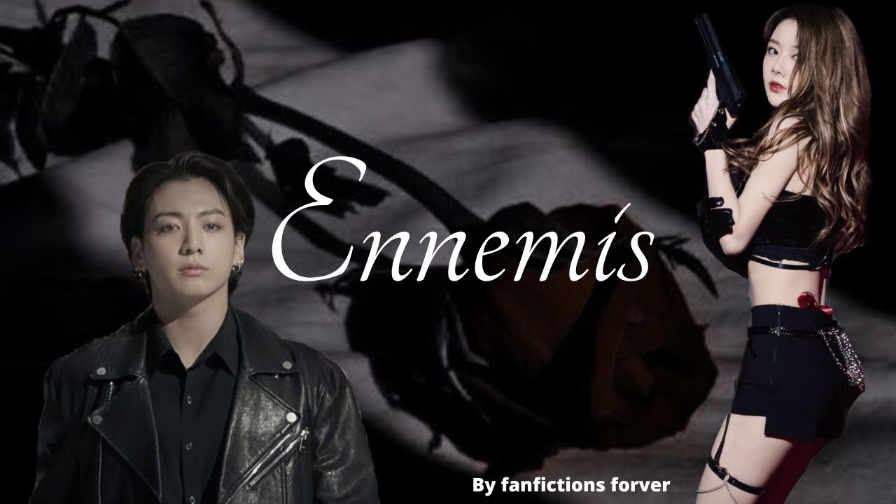 FF JEON Jungkook Ennemis : Épisode 9
