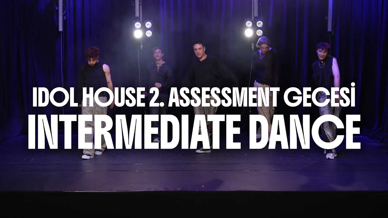 Idol House I Assessment 2 I Intermediate Dance