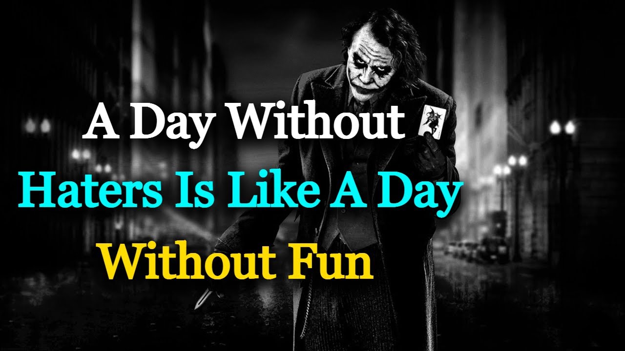 A Day Without Haters Is Like | Joker's Attitude Quotes | Motivational Quotes | Quotes Bridge