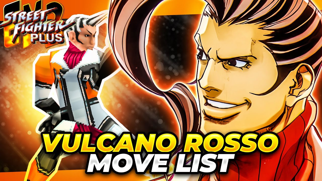 VULCANO ROSSO MOVE LIST - Street Fighter EX2 Plus (SFEX2P)