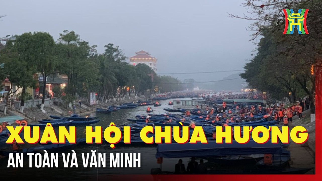 Xuân hội Chùa Hương an toàn và văn minh