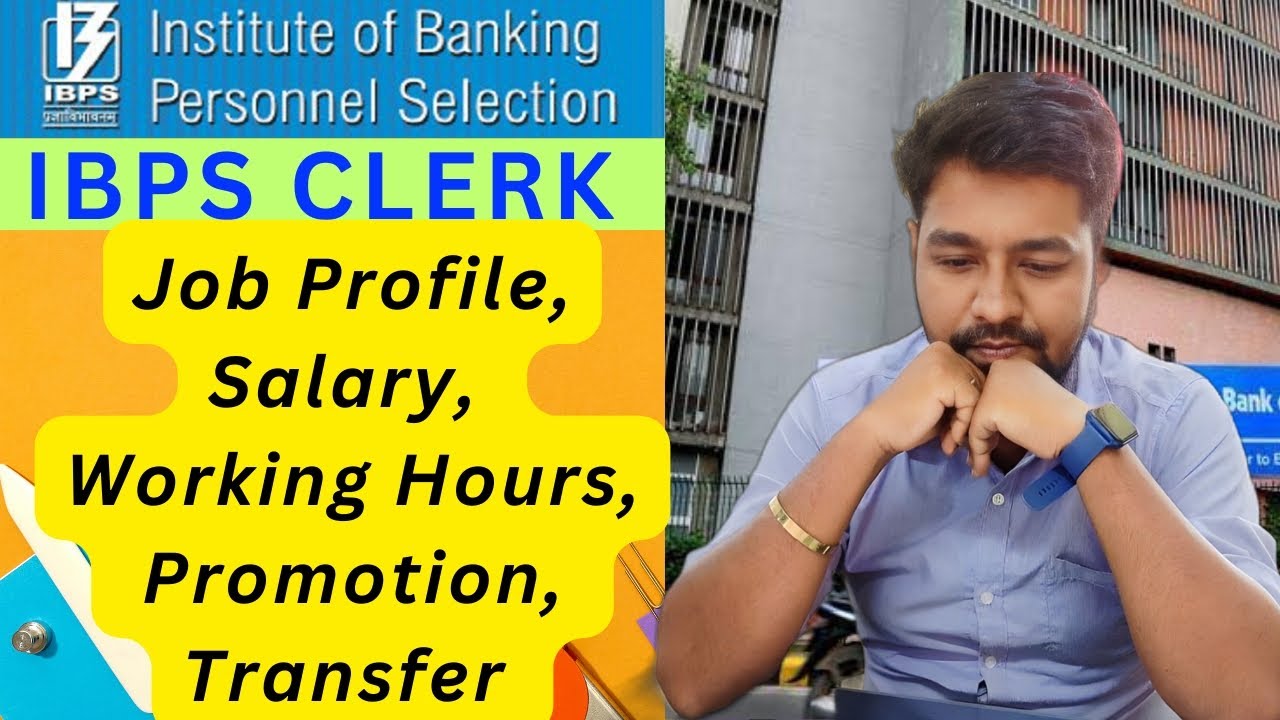 IBPS Clerk Job Profile, Salary, Working Hours, Promotion, Transfer | IBPS CLERK SALARY 2024