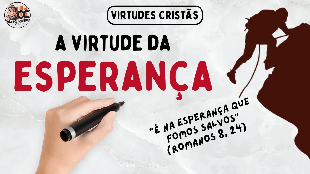 O Que &eacute; a Esperan&ccedil;a Crist&atilde;? Catequese sobre a Virtude Teologal!