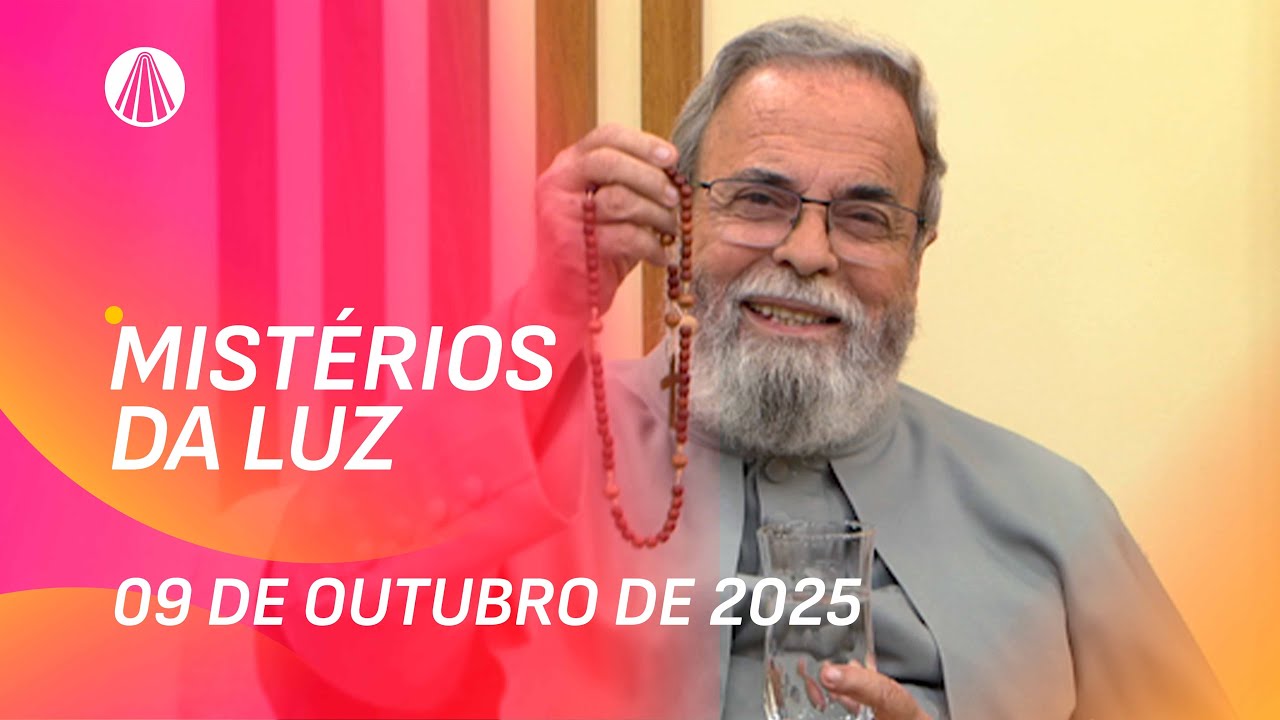 Ter&ccedil;o de Aparecida com Pe. Antonio Maria - 09 de outubro 2025 [Mist&eacute;rios da Luz]