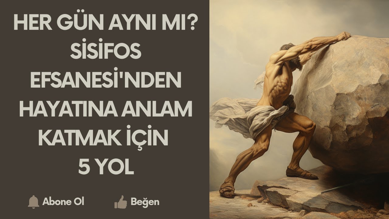 Her G&uuml;n Aynı mı? Sisifos Efsanesi'nden Hayatına Anlam Katmak İ&ccedil;in 5 Yol
