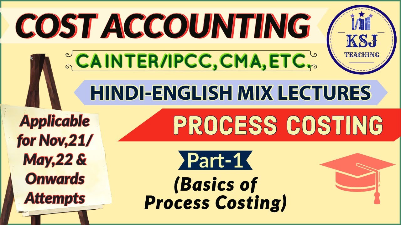 Lecture-100-CA IPCC/Intermediate Cost Accounting- Process Costing-I