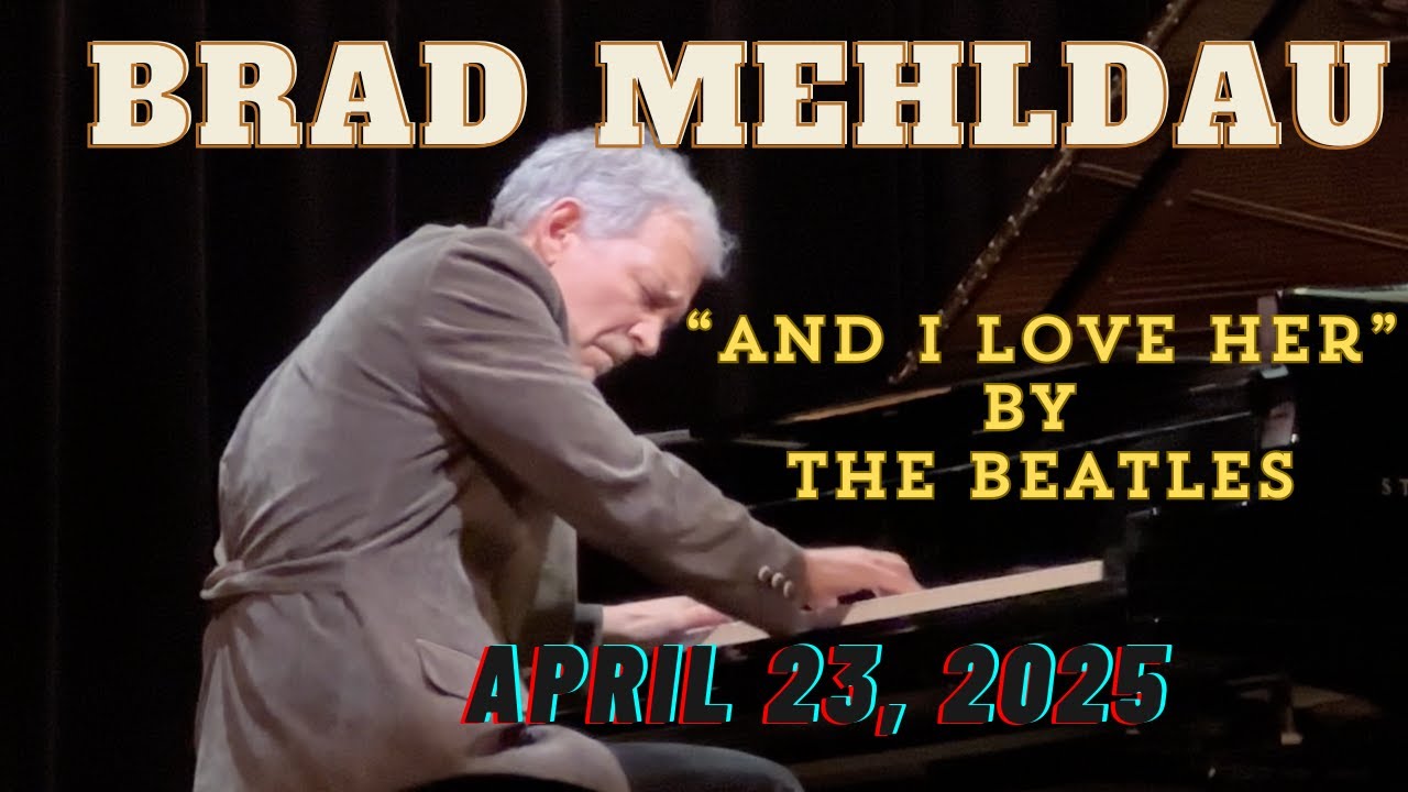 Brad Mehldau performs "And I Love Her" by the Beatles; April 23, 2025 at 92nd St Y, NYC