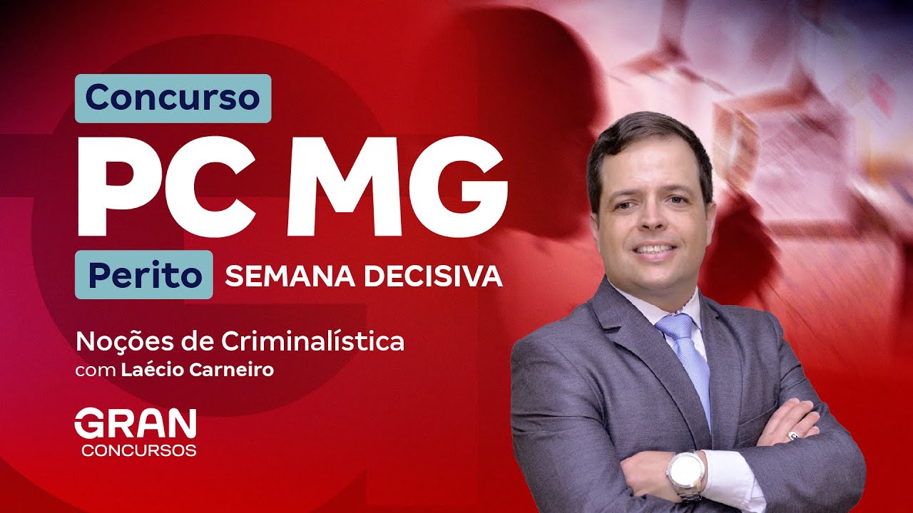 Concurso PC MG Perito: Semana Decisiva | CRIMINAL&Iacute;STICA com La&eacute;cio Carneiro